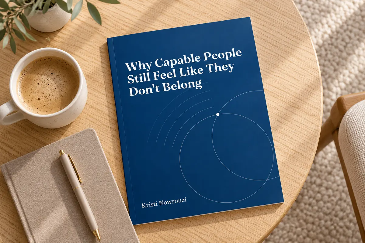 Why Capable People Still Feel Like They Don’t Belong by Kristi Nowrouzi — ebook preview